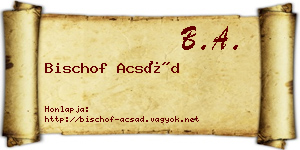 Bischof Acsád névjegykártya